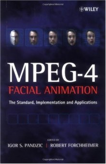 MPEG-4 facial animation: the standard, implementation, and applications