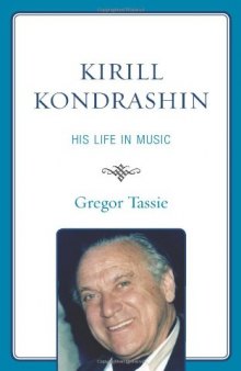 Kirill Kondrashin: His Life in Music