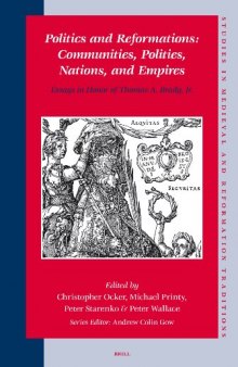 Politics and Reformations: Communities, Polities, Nations, and Empires (Studies in Medieval and Reformation Traditions)