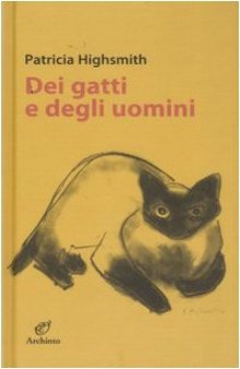 Dei gatti e degli uomini : tre racconti, tre poesie, un saggio e sette disegni