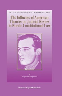 The Influence of American Theories on Judicial Review in Nordic Constitutional Law (Raoul Wallenberg Institute Human Rights Library)