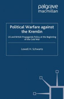 Political Warfare against the Kremlin: US and British Propaganda Policy at the Beginning of the Cold War