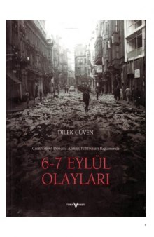 6 - 7 Eylül Olayları Cumhuriyet Dönemi Azınlık Politikaları Bağlamında