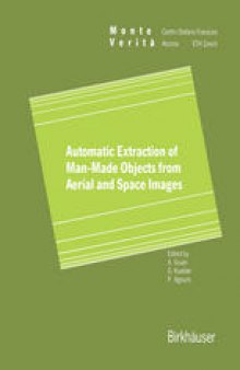 Automatic Extraction of Man-Made Objects from Aerial and Space Images