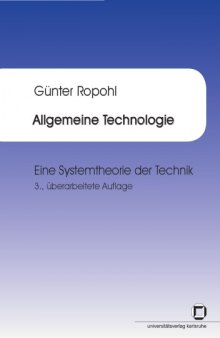 Allgemeine Technologie: eine Systemtheorie der Technik 3. Auflage