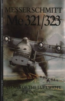 Messerschmitt Me321-Me323 Giants of the Luftwaffe