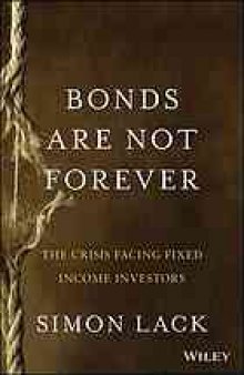 Bonds are not forever : the crisis facing fixed income investors