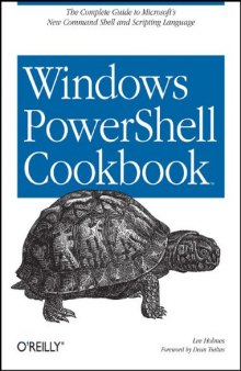 Windows Powershell Cookbook: for Windows, Exchange 2007, and MOM
