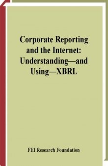 Corporate Reporting and the Internet: Understanding and Using XBRL