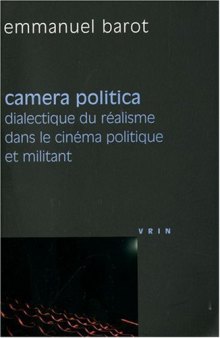 Camera Politica. Dialectique du réalisme dans le cinéma politique et militant  