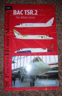 BAC TSR.2 The White Ghost #1004 Photo Hobby Manual