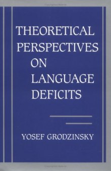 Theoretical Perspectives on Language Deficits (Issues in the Biology of Language and Cognition)  