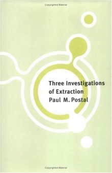 Three Investigations of Extraction (Current Studies in Linguistics, 29)