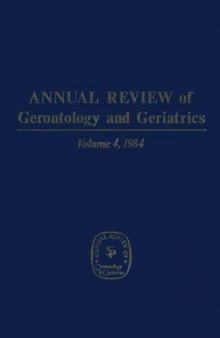 Annual Review of Gerontology and Geriatrics, Volume 4, 1984