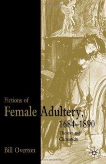 Fictions of female adultery, 1684-1890: theories and circumtexts