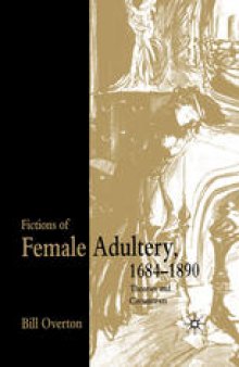 Fictions of Female Adultery, 1684–1890: Theories and Circumtexts