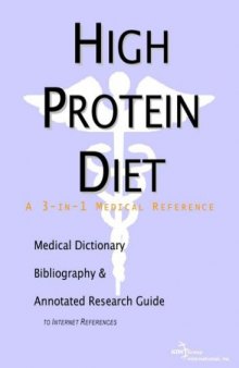High Protein Diet - A Medical Dictionary, Bibliography, and Annotated Research Guide to Internet References
