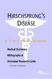 Hirschsprung's Disease - A Medical Dictionary, Bibliography, and Annotated Research Guide to Internet References