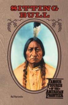 Sitting Bull (Famous Figures of the American Frontier)