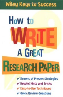 How to Write a Great Research Paper (Wiley Keys to Success)