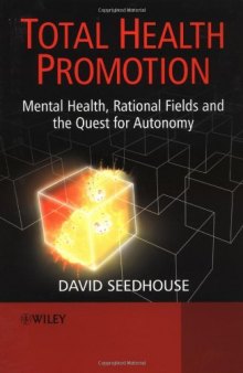 Total Health Promotion: Mental Health, Rational Fields and the Quest for Autonomy