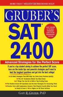 Gruber's SAT 2400: Inside Strategies to Outsmart the Toughest Questions and Achieve the Top Score