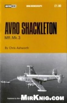 Avro Shackleton MR.Mk.3 (Aviation News Mini-Monograph)