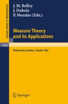 Measure Theory and its Applications: Proceedings of a Conference held at Sherbrooke, Québec, Canada, June 7–18, 1982