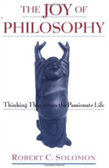 The Joy of Philosophy: Thinking Thin versus the Passionate Life