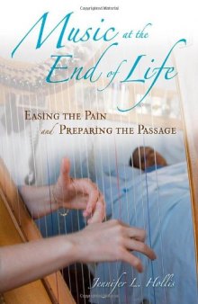 Music at the End of Life: Easing the Pain and Preparing the Passage