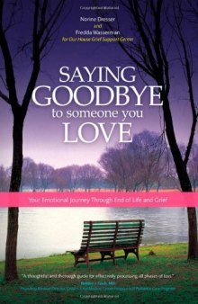 Saying Goodbye to Someone You Love: Your Emotional Journey through End-of-Life and Grief