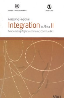 Assessing Regional Integration in Africa: Rationalizing Regional Economic Communities