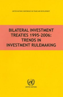 Bilateral Investment Treaties 1995-2006: Trends in Investment Rulemaking