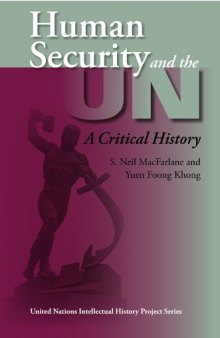 Human Security And the UN: A Critical History (United Nations Intellectual History Project)