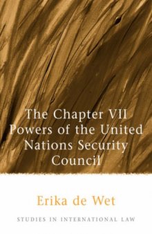 The Chapter VII Powers of the United Nations Security Council (Studies in International Law)