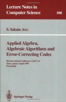 Applied Algebra, Algebraic Algorithms and Error-Correcting Codes: 8th International Conference, AAECC-8 Tokyo, Japan, August 20–24, 1990 Proceedings