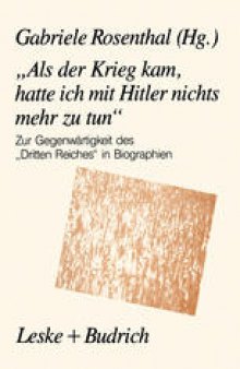 Als der Krieg kam, hatte ich mit Hitler nichts mehr zu tun: Zur Gegenwärtigkeit des „Dritten Reiches“ in Biographien