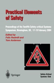 Practical Elements of Safety: Proceedings of the Twelfth Safety-critical Systems Symposium, Birmingham, UK, 17–19 February 2004