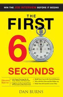 The First 60 Seconds: Win the Job Interview before It Begins 
