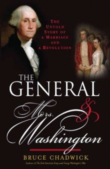 The General and Mrs. Washington: The Untold Story of a Marriage and a Revolution