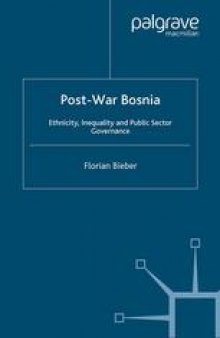 Post-War Bosnia: Ethnicity, Inequality and Public Sector Governance
