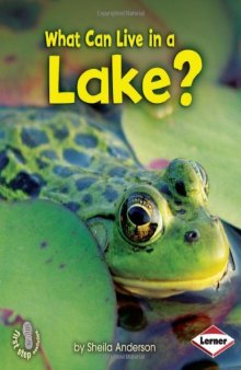 What Can Live in a Lake? (First Step Nonfiction: Animal Adaptations)