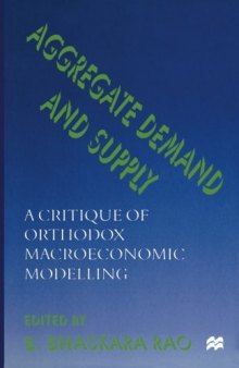 Aggregate Demand and Supply: A Critique of Orthodox Macroeconomic Modelling