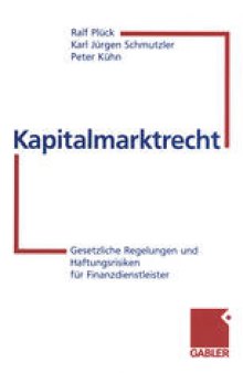 Kapitalmarktrecht: Gesetzliche Regelungen und Haftungsrisiken für Finanzdienstleister