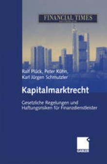 Kapitalmarktrecht: Gesetzliche Regelungen und Haftungsrisiken für Finanzdienstleister