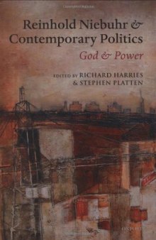 Reinhold Niebuhr and Contemporary Politics: God and Power