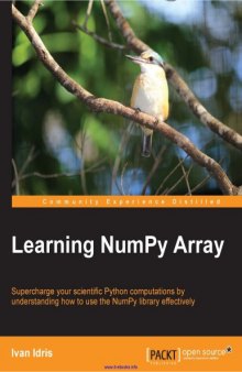 Learning NumPy Array: Supercharge your scientific Python computations by understanding how to use the NumPy library effectively