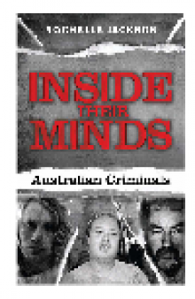 Inside Their Minds. Australian Criminals
