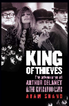 King of Thieves. The Adventures of Arthur Delaney and the Kangaroo Gang