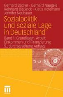 Sozialpolitik und soziale Lage in Deutschland: Band 1: Grundlagen, Arbeit, Einkommen und Finanzierung